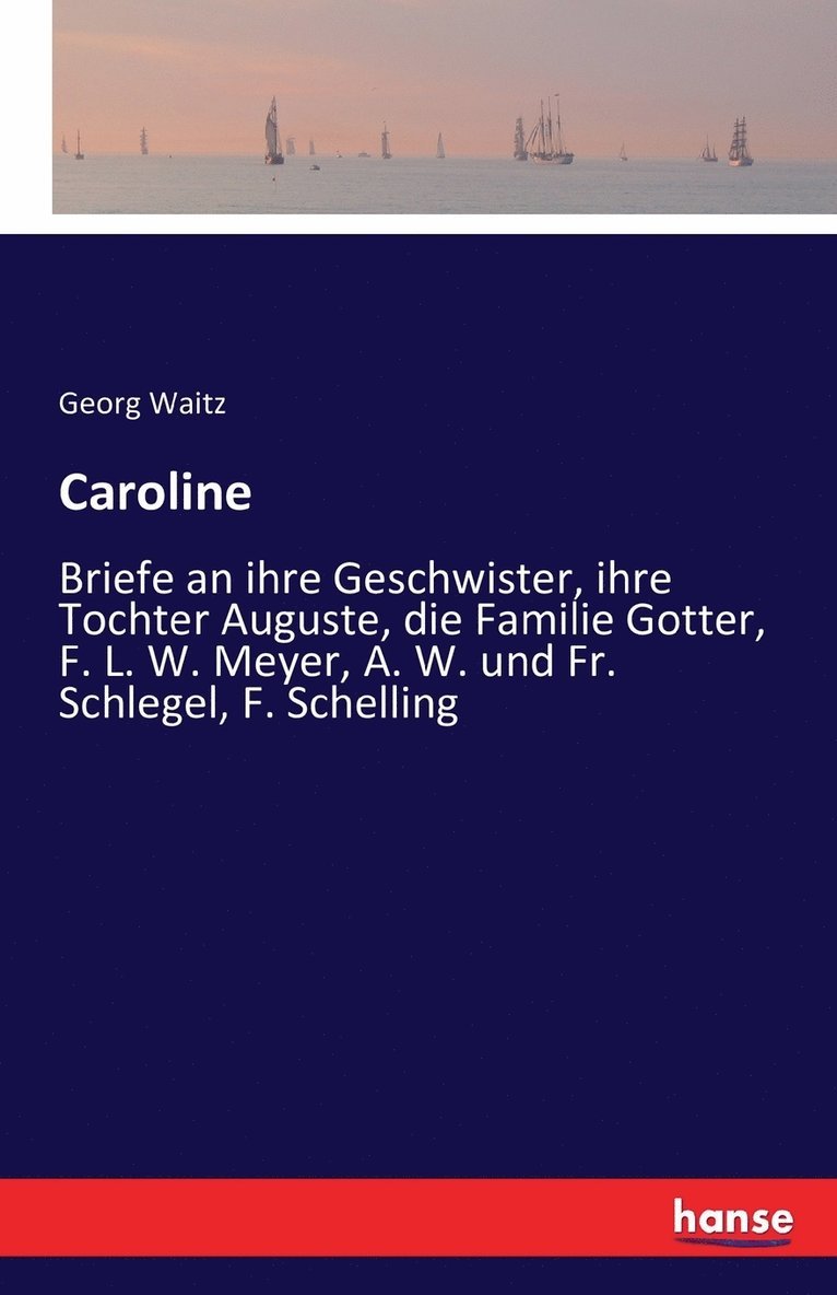 Georg Waitz - Caroline, Häftad