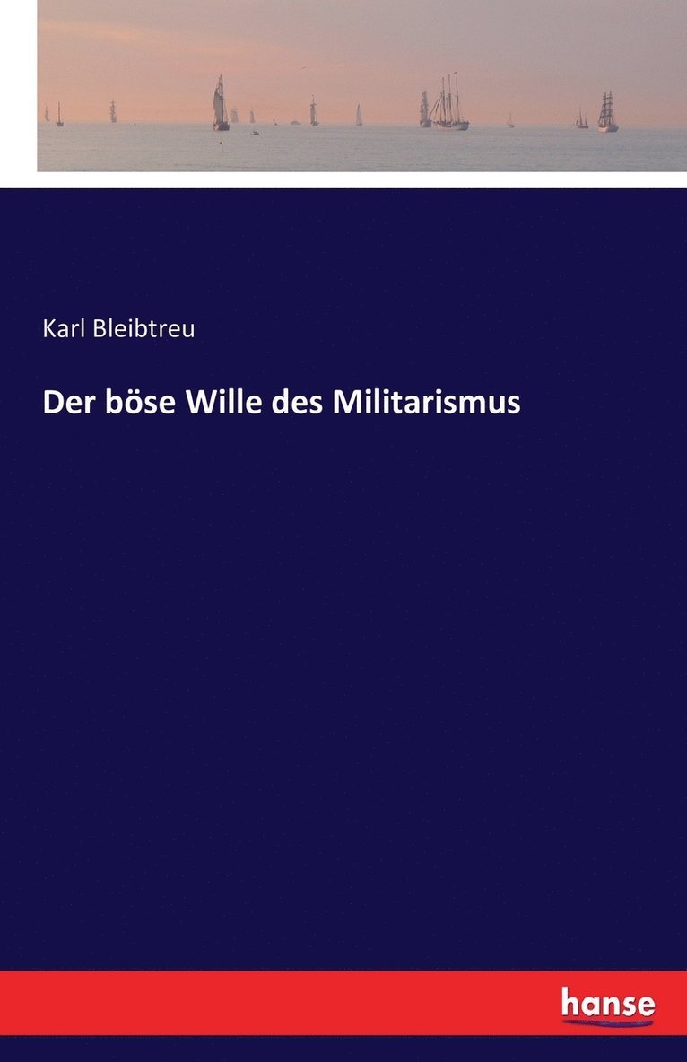 Der bse Wille des Militarismus 1