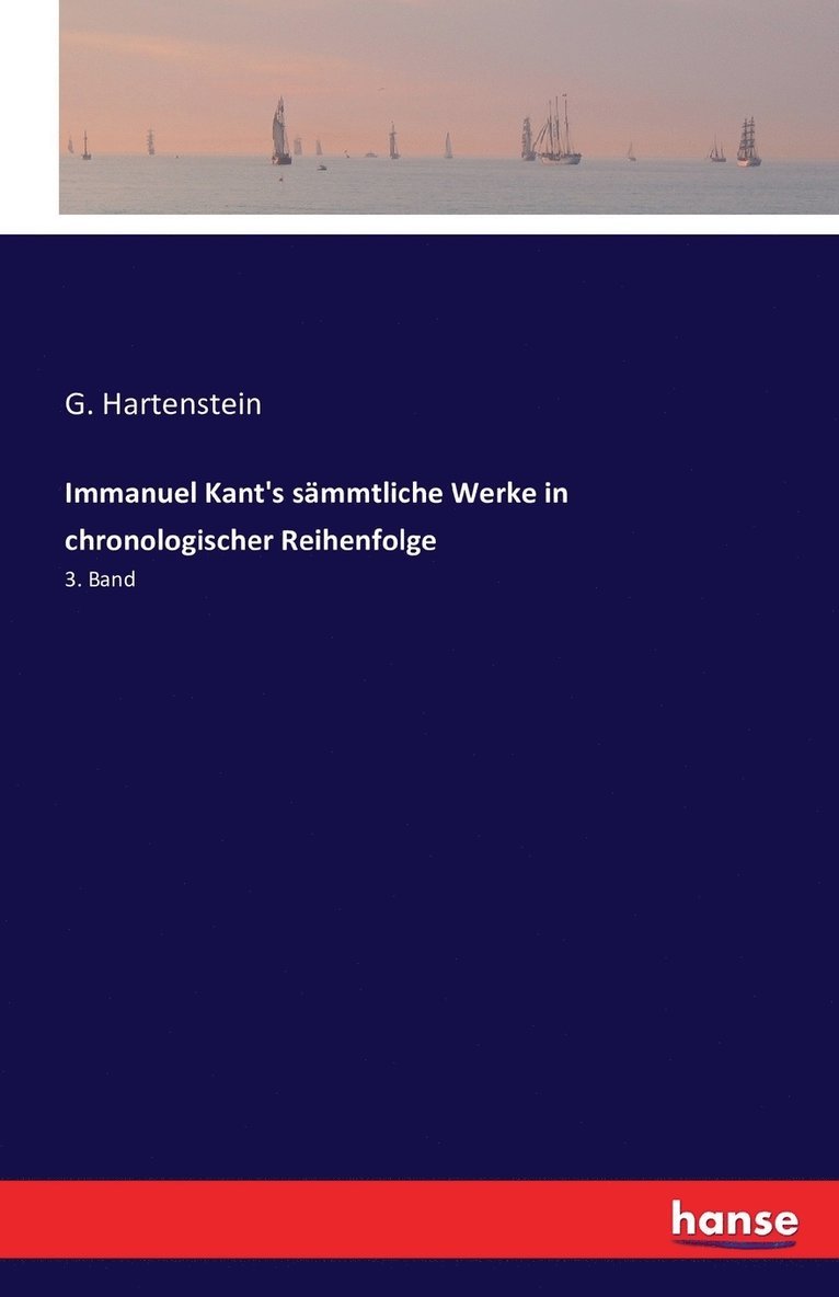 Immanuel Kant's sammtliche Werke in chronologischer Reihenfolge 1