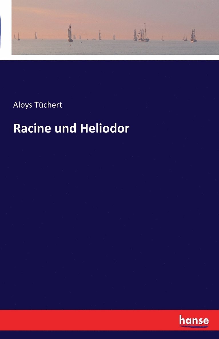 Racine und Heliodor 1