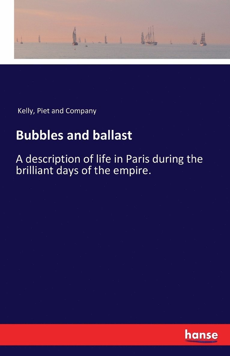 Piet And Company Kelly, Piet and Company Kelly - Bubbles and ballast, Häftad