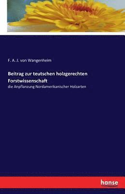 bokomslag Beitrag zur teutschen holzgerechten Forstwissenschaft