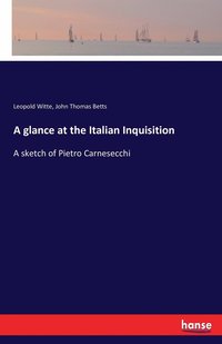 bokomslag A glance at the Italian Inquisition
