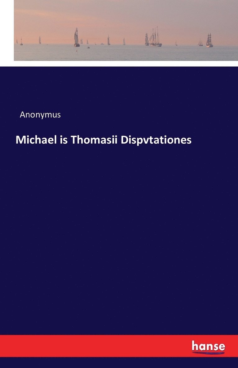 Michael is Thomasii Dispvtationes 1