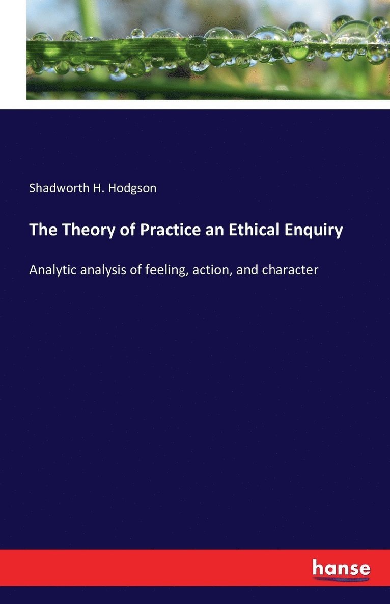 The Theory of Practice an Ethical Enquiry 1