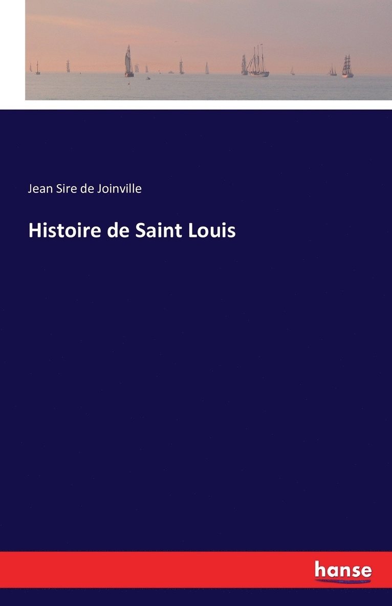 Histoire de Saint Louis 1