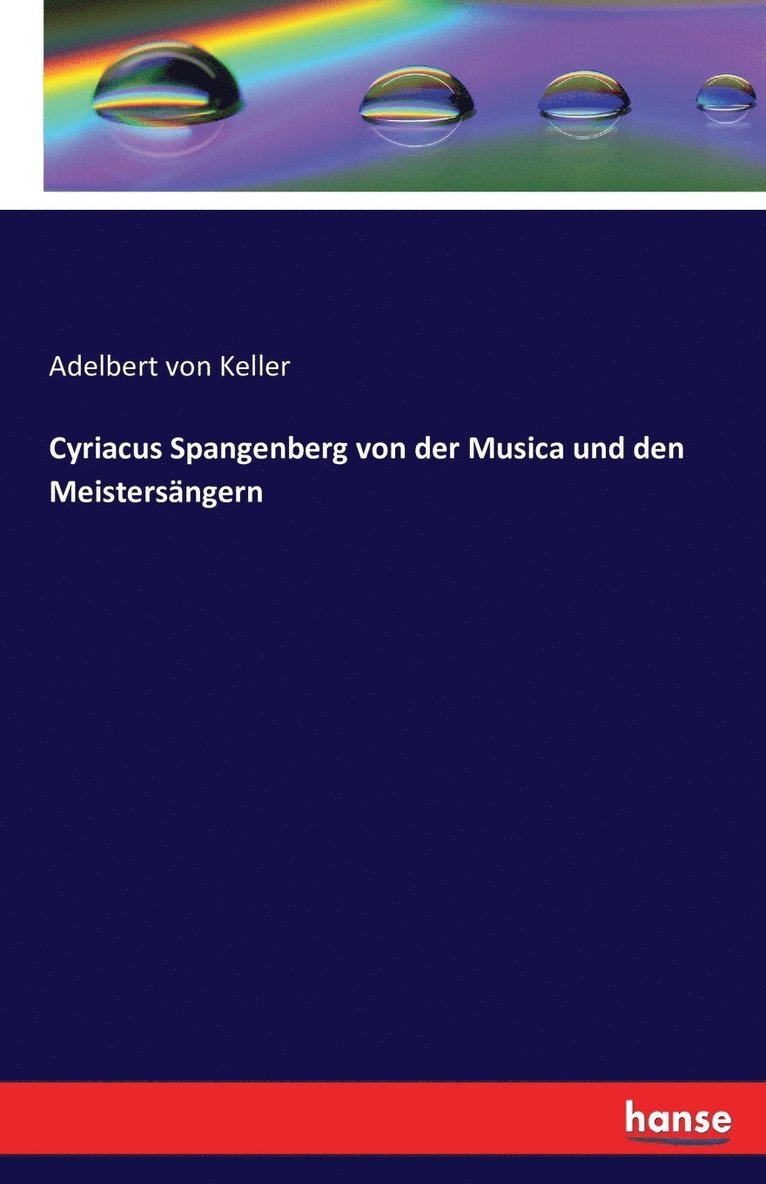 Cyriacus Spangenberg von der Musica und den Meistersängern