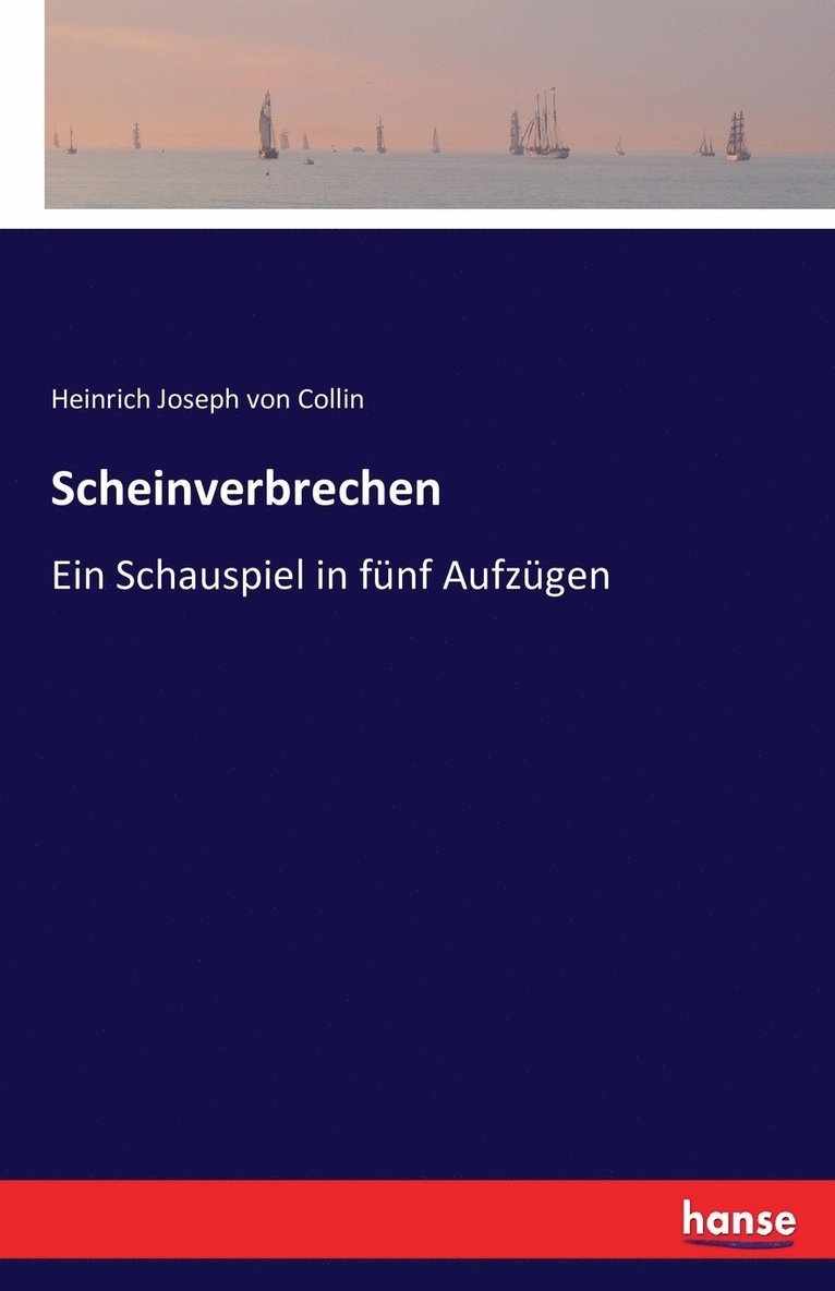Heinrich Joseph Von Collin, Heinrich Joseph von Collin, Heinrich Joseph Von Collin - Scheinverbrechen, Häftad
