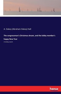 bokomslag The congressman's Christmas dream, and the lobby member's happy New Year