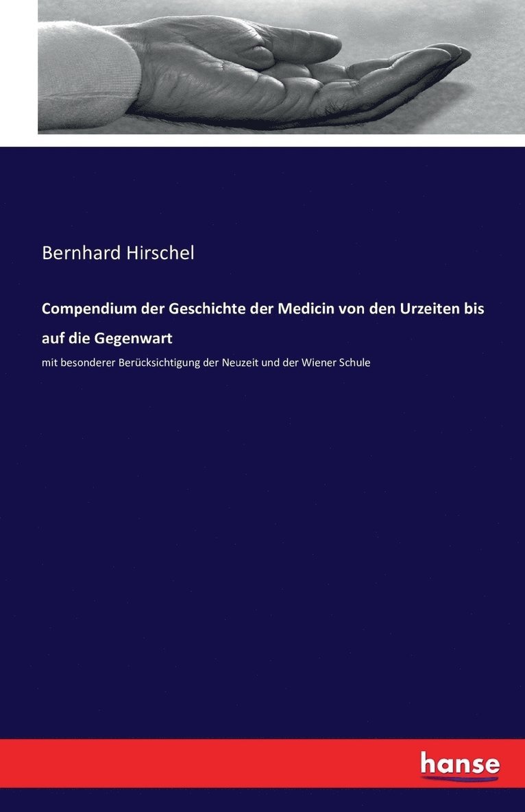Compendium der Geschichte der Medicin von den Urzeiten bis auf die Gegenwart