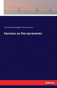 bokomslag Sermons on the sacraments