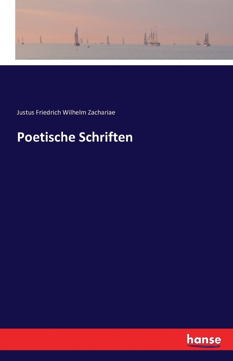 Justus Friedrich Wilhelm Zachariae - Poetische Schriften, Häftad