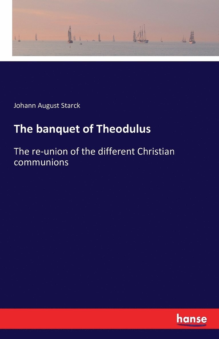 Johann August Starck - banquet of Theodulus, Häftad