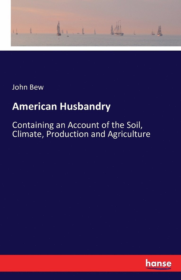 John Bew - American Husbandry, Häftad