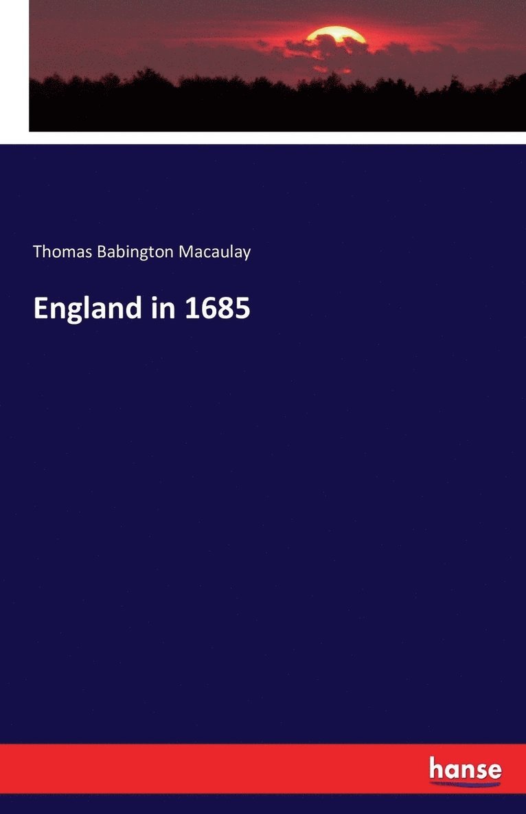 Thomas Babington Macaulay - England in 1685, Häftad