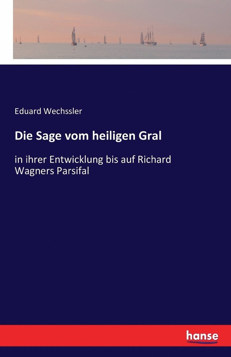 Die Sage vom heiligen Gral 1