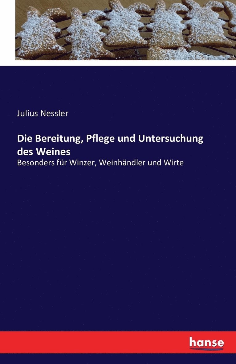 Julius Nessler - Bereitung, Pflege und Untersuchung des Weines, Häftad