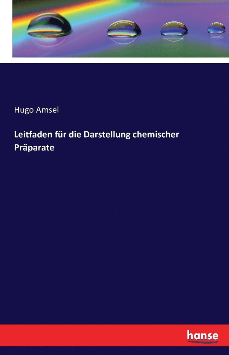 Hugo Amsel - Leitfaden für die Darstellung chemischer Präparate, Häftad