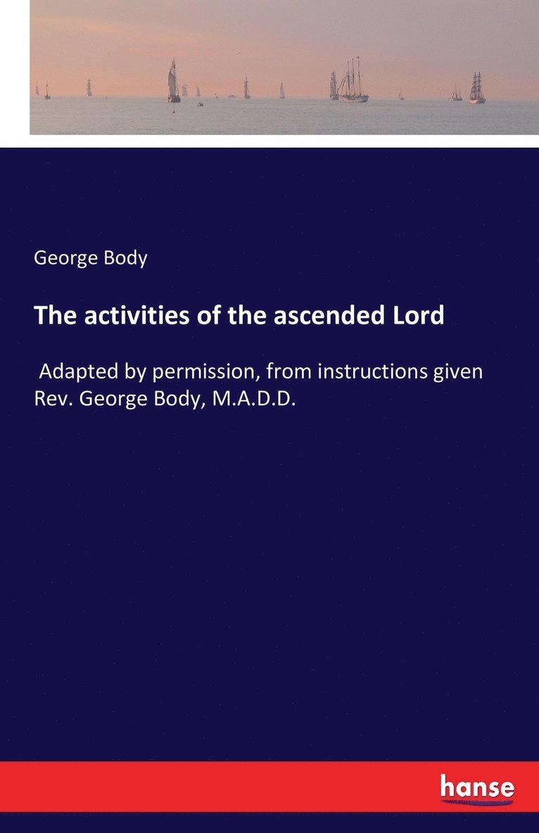 The activities of the ascended Lord 1