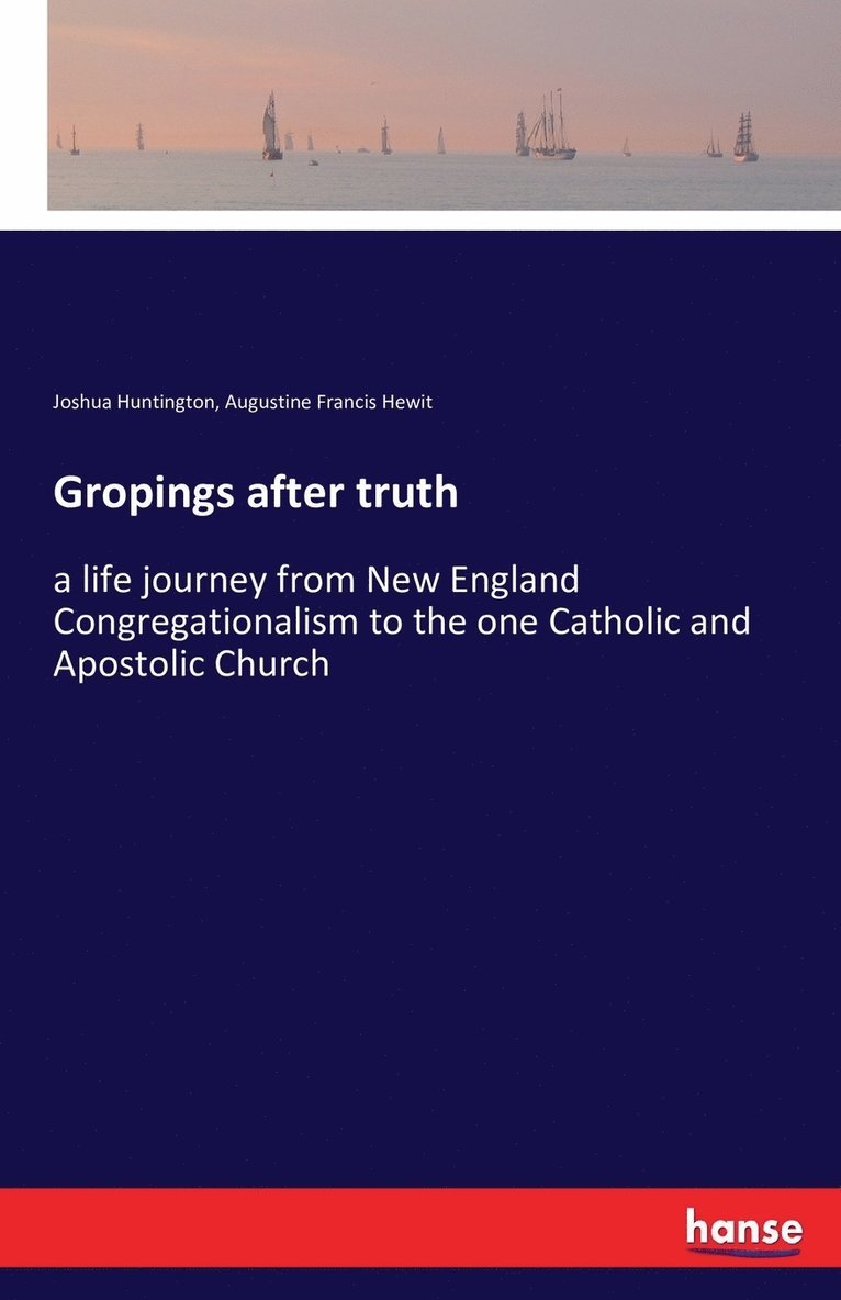 Gropings after truth 1