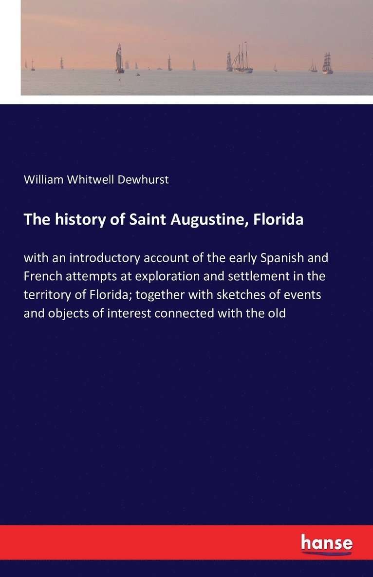 The history of Saint Augustine, Florida 1