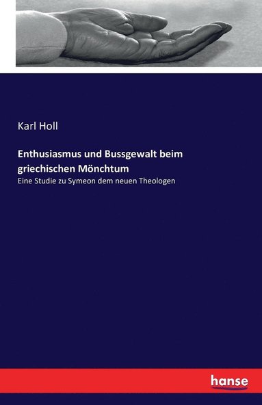 Karl Holl - Enthusiasmus und Bussgewalt beim griechischen Mönchtum, Häftad