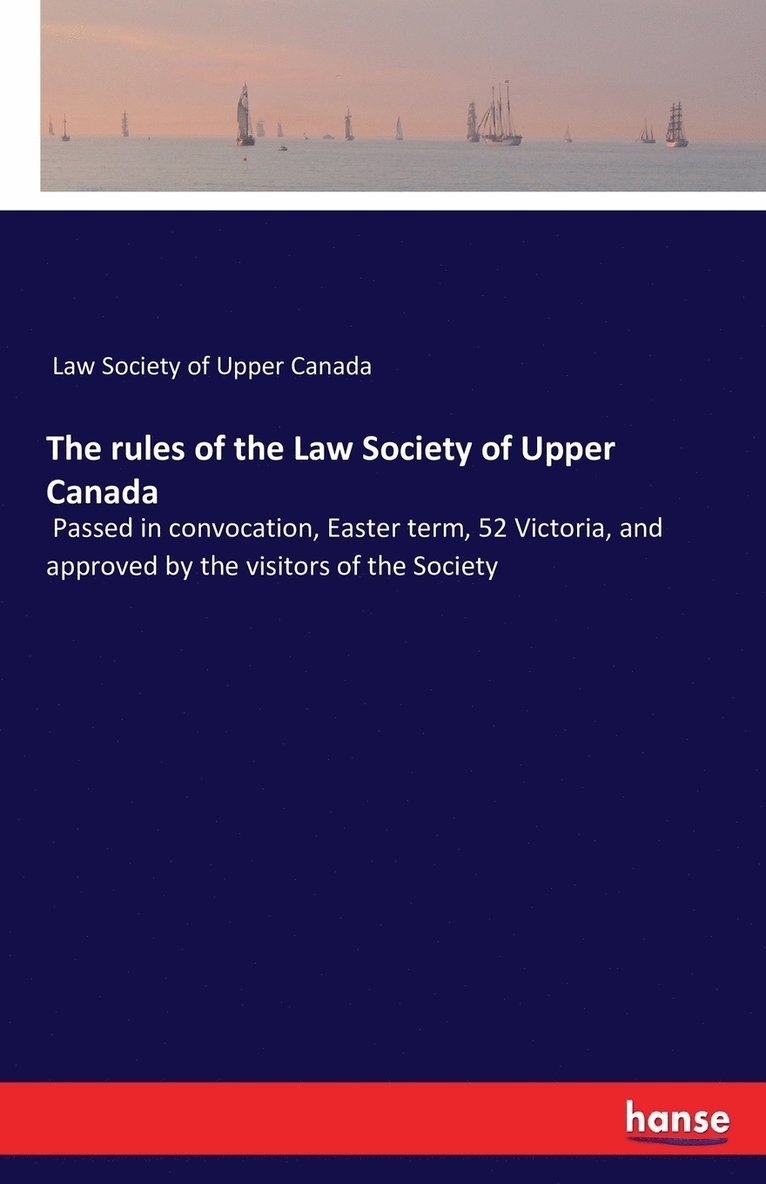 Law Society of Upper Canada - rules of the Law Society of Upper Canada, Häftad