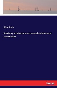 bokomslag Academy architecture and annual architectural review 1894