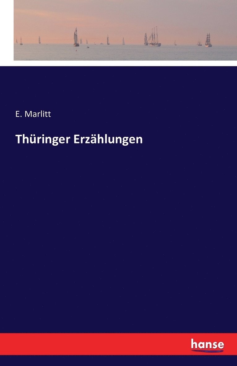 E Marlitt, E. Marlitt - Thüringer Erzählungen, Häftad