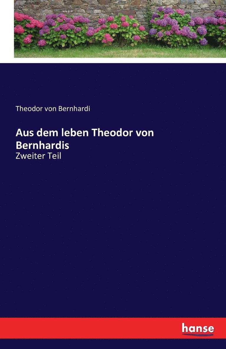 Aus dem leben Theodor von Bernhardis 1
