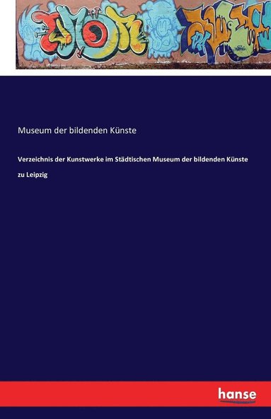 bokomslag Verzeichnis der Kunstwerke im Stdtischen Museum der bildenden Knste zu Leipzig