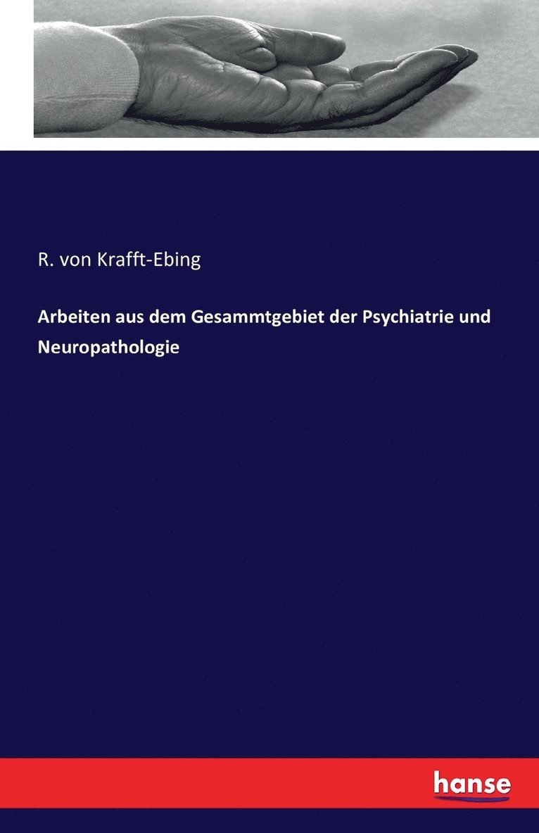 Arbeiten aus dem Gesammtgebiet der Psychiatrie und Neuropathologie 1