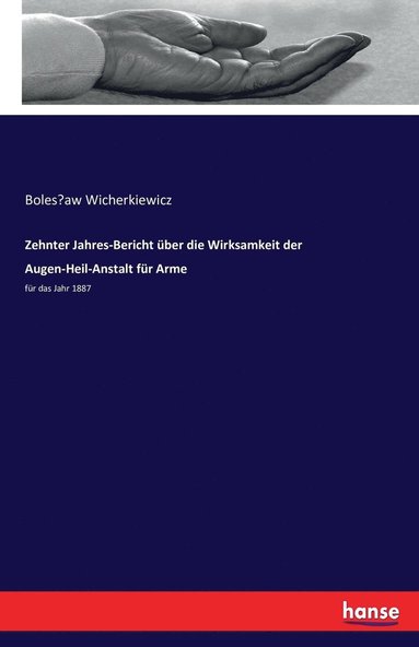 bokomslag Zehnter Jahres-Bericht über die Wirksamkeit der Augen-Heil-Anstalt für Arme
