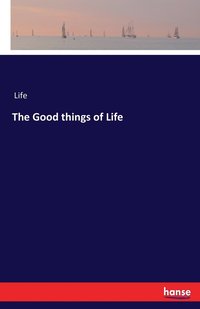 bokomslag Good things of Life