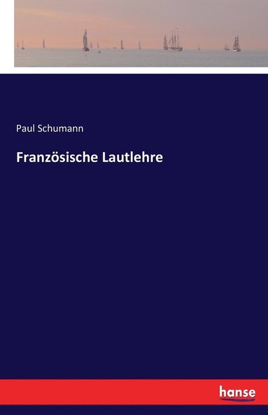 Paul Schumann - Französische Lautlehre, Häftad
