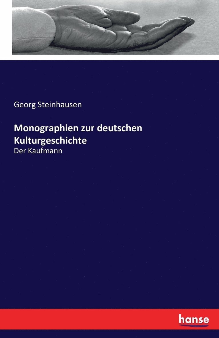 Georg Steinhausen - Monographien zur deutschen Kulturgeschichte, Häftad