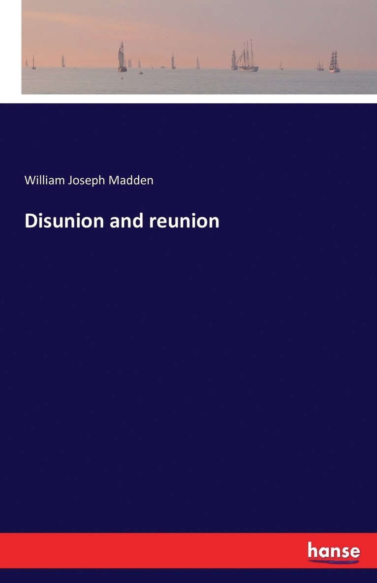 Disunion and reunion 1