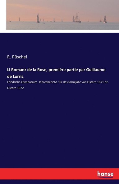 bokomslag Li Romanz de la Rose, première partie par Guillaume de Lorris.