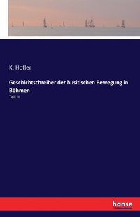 bokomslag Geschichtschreiber der husitischen Bewegung in Böhmen