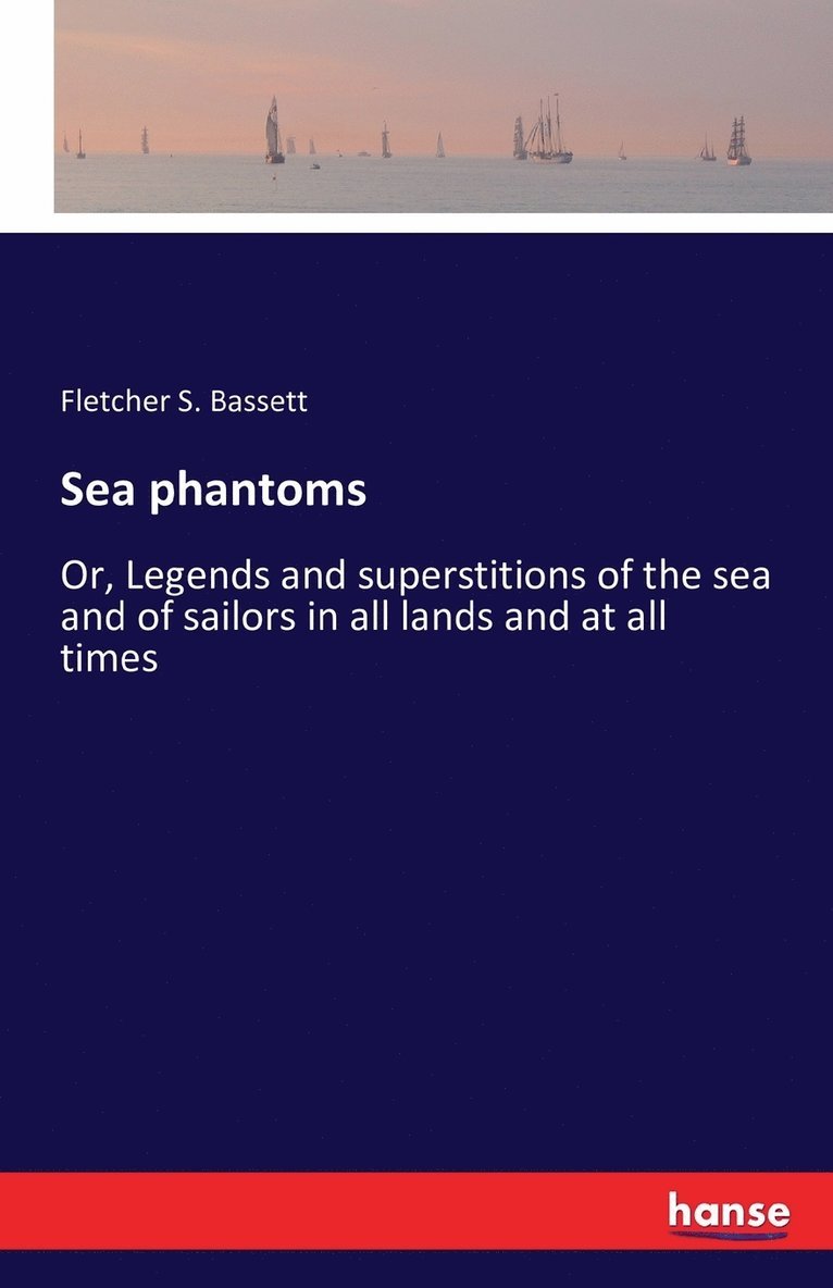 Fletcher S Bassett, Fletcher S. Bassett - Sea phantoms, Häftad