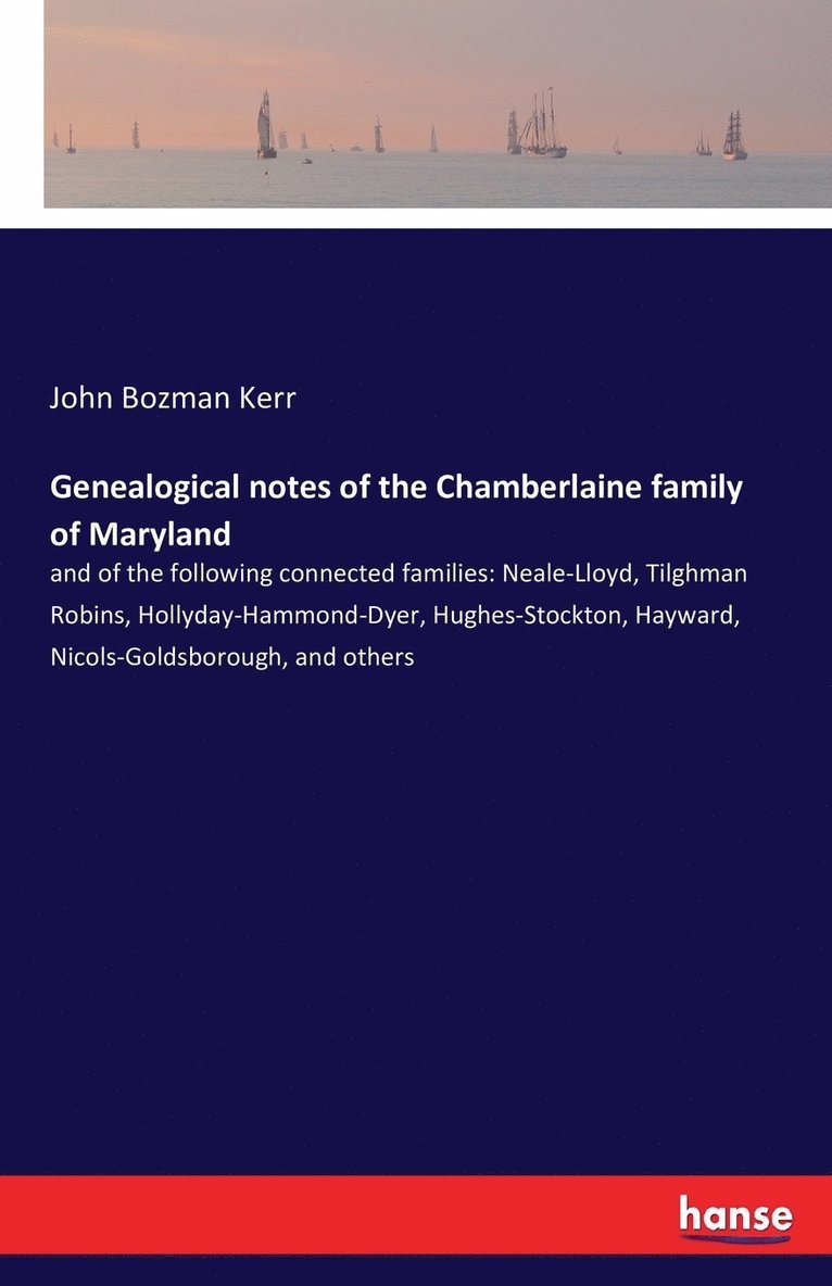Genealogical notes of the Chamberlaine family of Maryland 1
