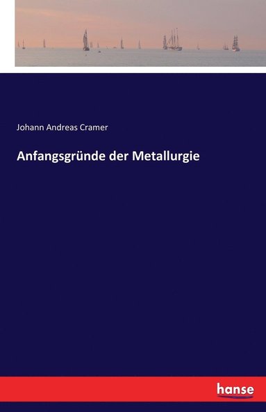 bokomslag Anfangsgründe der Metallurgie