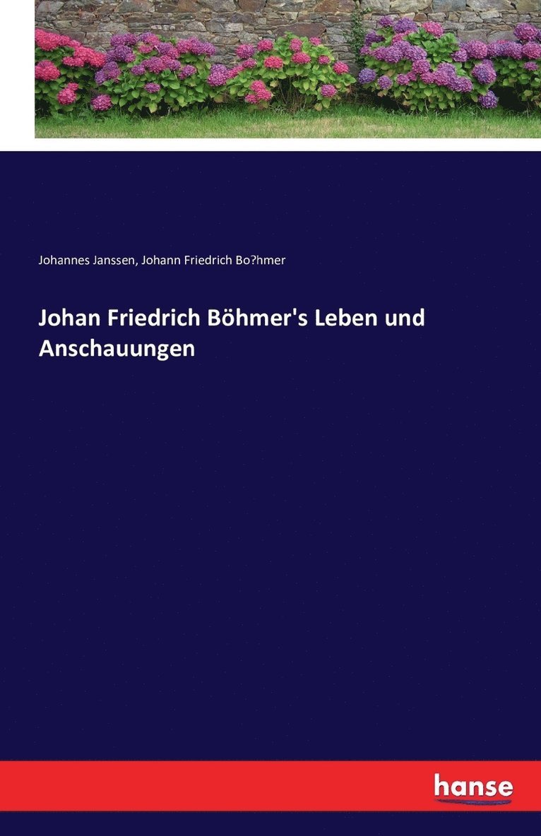 Johan Friedrich Boehmer's Leben und Anschauungen 1