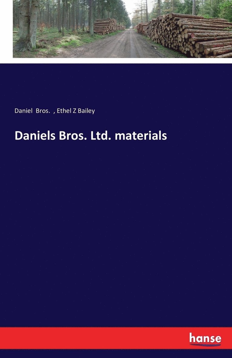 Daniel Bros, Ethel Z Bailey, Ethel Z. Bailey, Daniel Bros. - Daniels Bros. Ltd. materials, Häftad