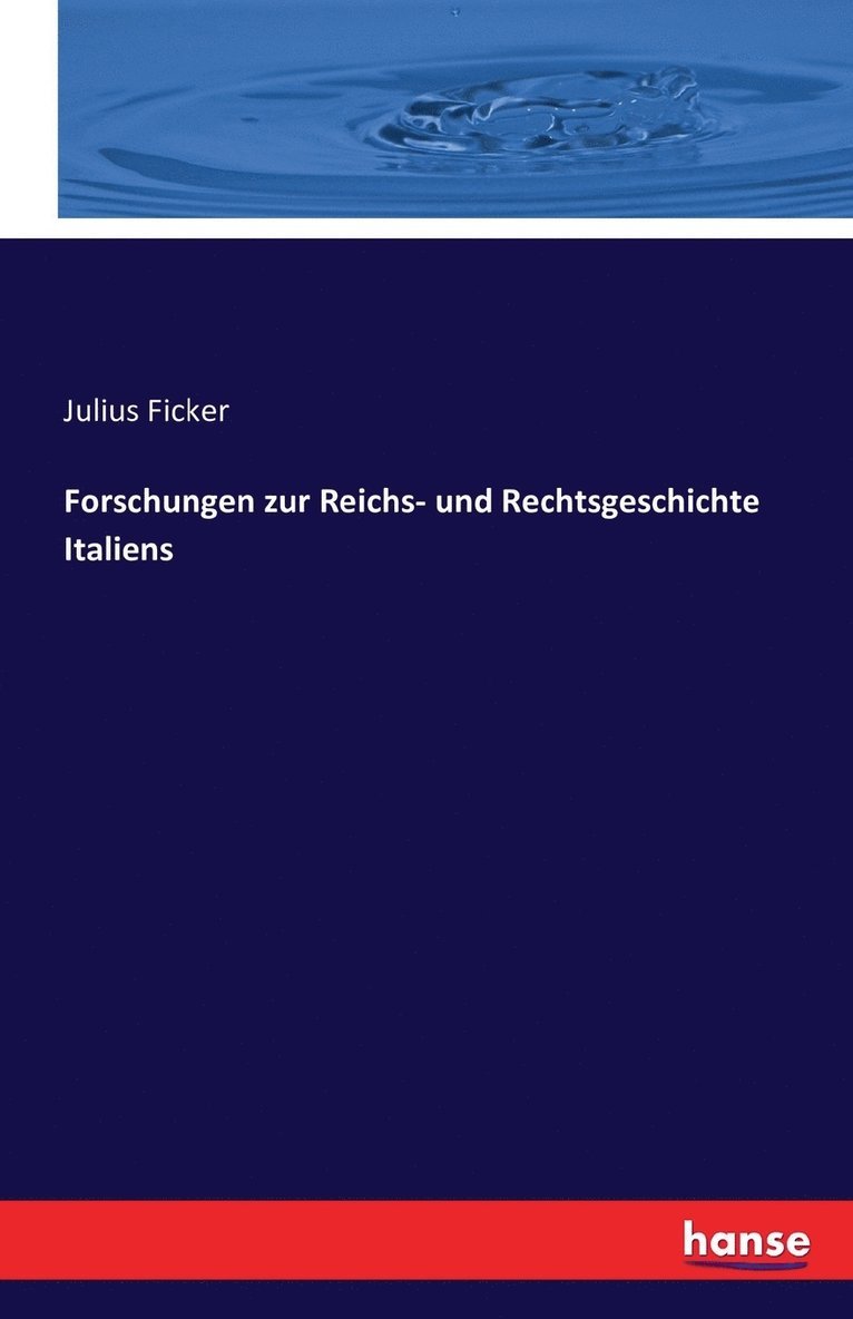 Forschungen zur Reichs- und Rechtsgeschichte Italiens