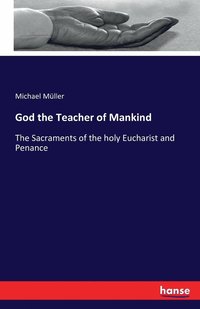 bokomslag God the Teacher of Mankind