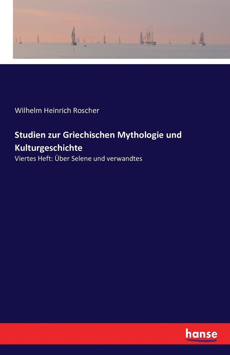 Studien zur Griechischen Mythologie und Kulturgeschichte 1