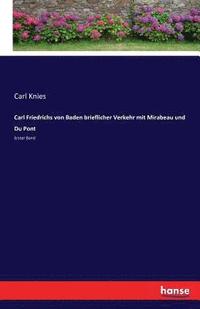bokomslag Carl Friedrichs von Baden brieflicher Verkehr mit Mirabeau und Du Pont
