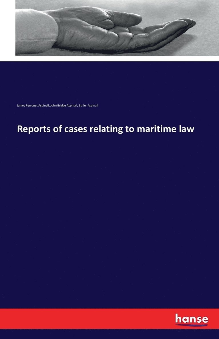 Reports of cases relating to maritime law 1