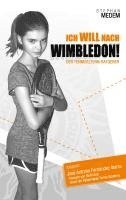 bokomslag Ich will nach Wimbledon